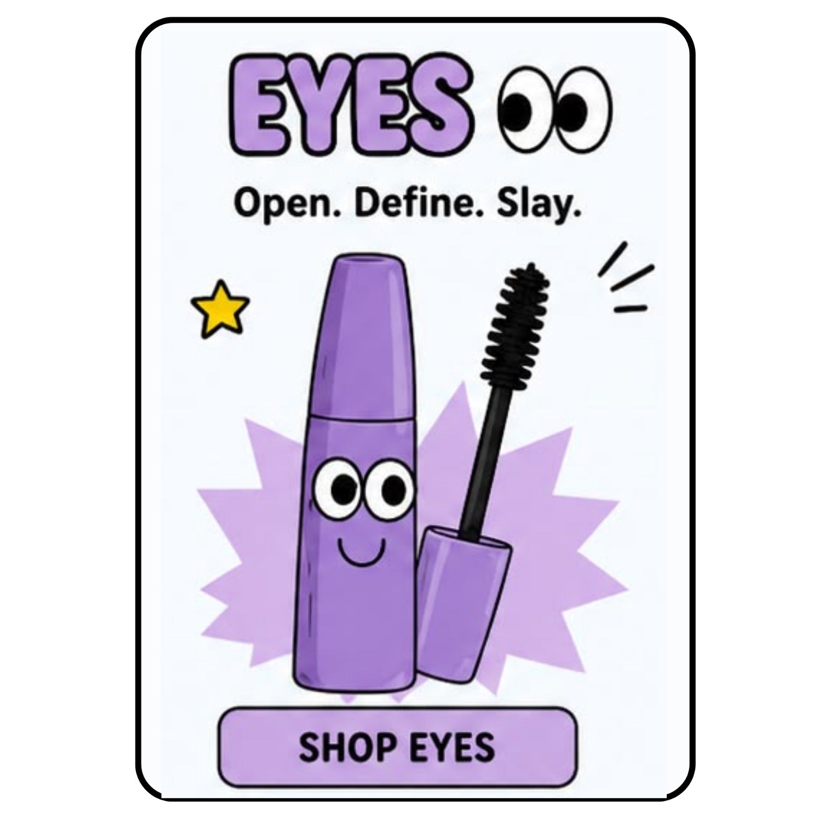 Eyes - Open. Define. Slay. Shop eyes